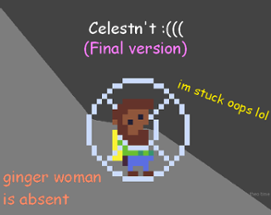 Celesn't (Madeline Aint Coming) Image