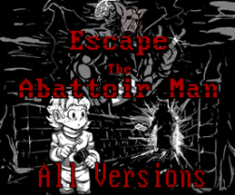 Escape the Abattoir Man AV Image