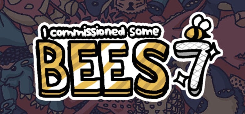 I commissioned some bees 7 Game Cover