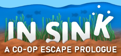 Games like In Sink: A Co-Op Escape Prologue