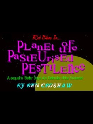 Rob Blanc II: Planet of the Pasteurised Pestilence Image