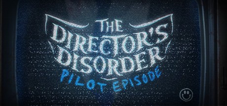 Games like The Director's Disorder: Pilot Episode