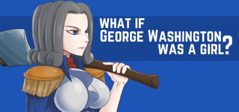 What if George Washington was a Girl? Game Cover