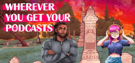 Games like Wherever You Get Your Podcasts