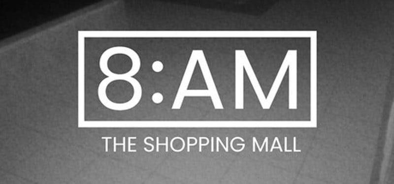 8AM: The Shopping Mall Image