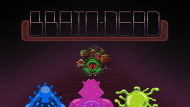 Brain Dead [PLAY IN FULL SCREEN - RULES IN THE DESCRIPTION] Image