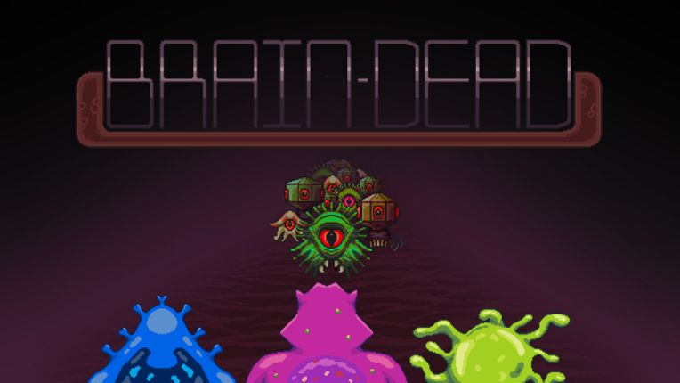 Brain Dead [PLAY IN FULL SCREEN - RULES IN THE DESCRIPTION] Game Cover