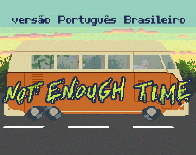 Games like Not Enough Time [PT-BR]