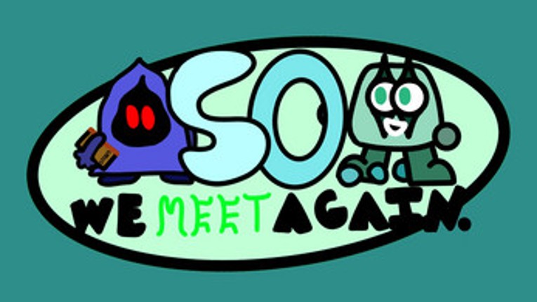 So... We Meet Again Image
