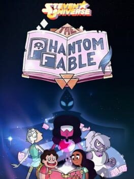 Games like The Phantom Fable: Steven Universe