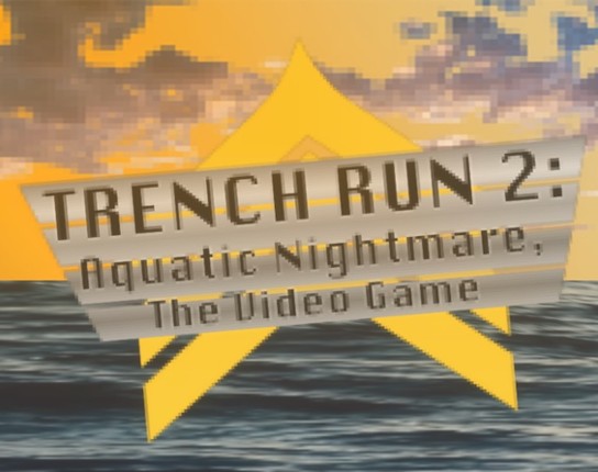 Trench Run 2: Aquatic Nightmare, The Video Game Game Cover