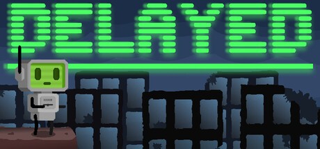 Games like Delayed