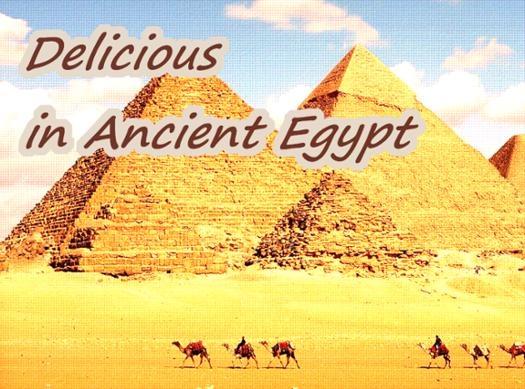 Delicious in Ancient Egypt Image