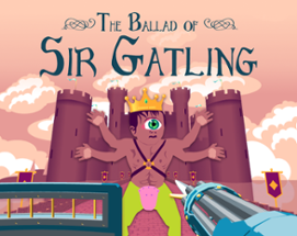 The Ballad of Sir Gatling Image