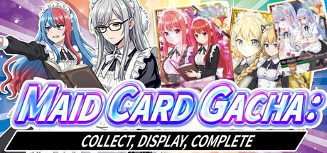 Games like Maid Card Gacha: Collect, Display, Complete