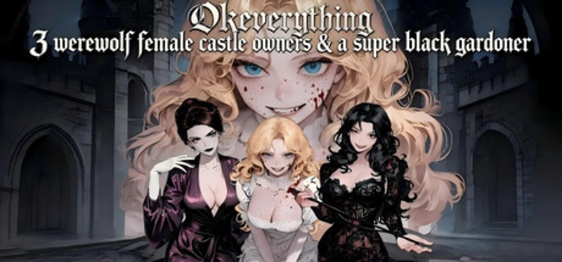 OKeverything：3 werewolf female castle owners & a super black gardener Image