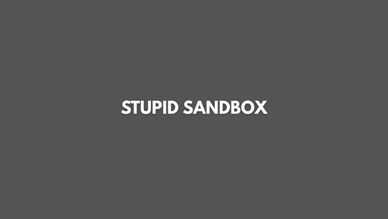 STUPID SANDBOX Image