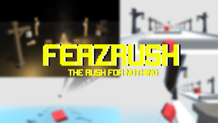 FeazRush - The Rush For Nothing Game Cover
