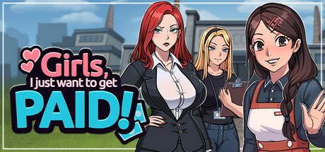 Games like Girls, I just want to get paid!