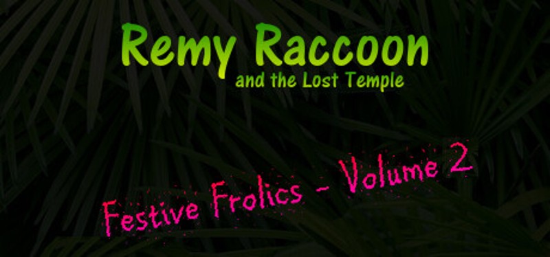 Remy Raccoon and the Lost Temple - Festive Frolics (Volume 2) Image