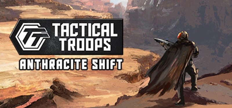 Tactical Troops: Anthracite Shift Game Cover