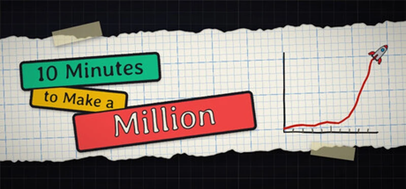 10 Minutes to Make a Million Image