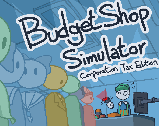 Games like Budget Shop Simulator (Corporation Tax Edition)