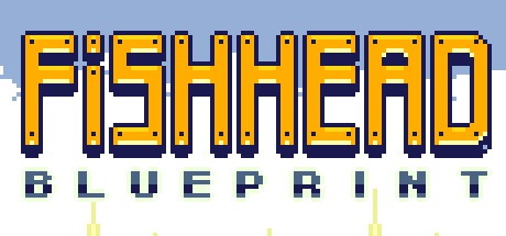 Games like Fishhead: Blueprint