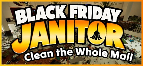 Games like Black Friday Janitor: Clean the Whole Mall