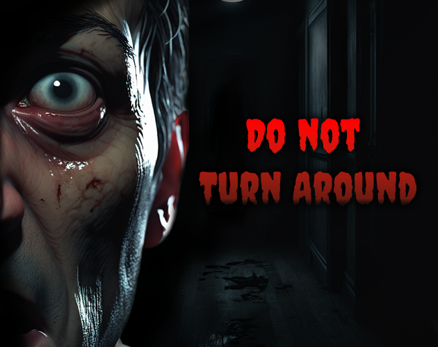 Games like Do Not Turn Around