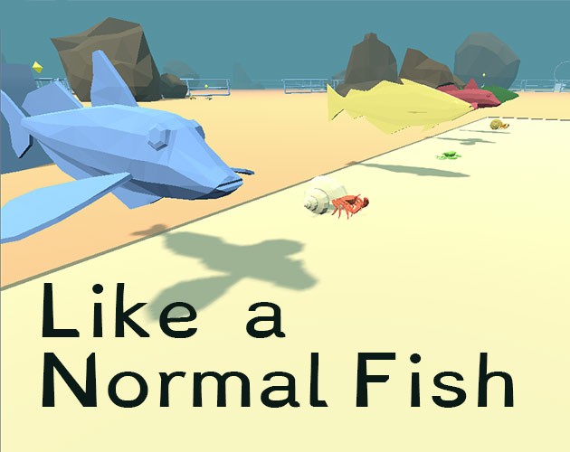 Games like Like a normal fish