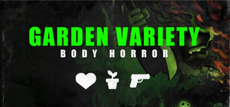 Garden Variety Body Horror Image