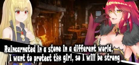 Games like Reincarnated in a stone in a different world, I want to protect the girl, so I will be strong