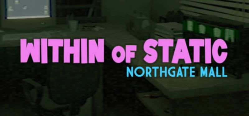 Within of Static - Northgate Mall Image