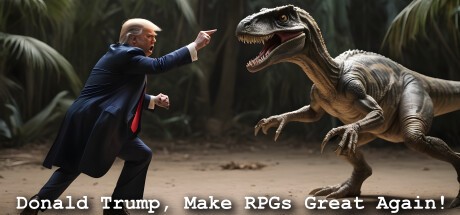 Games like Donald Trump, Make RPGs Great Again!