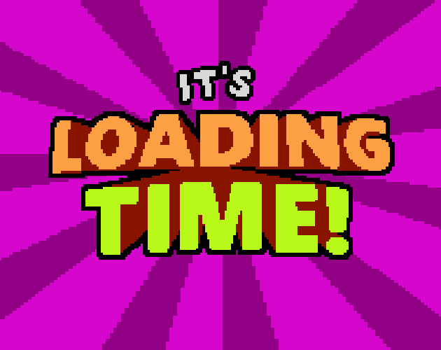 Games like Loading Time!