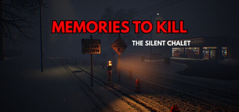 Memories To Kill - The Silent Chalet Image