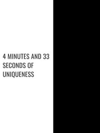 4 Minutes and 33 Seconds of Uniqueness Image