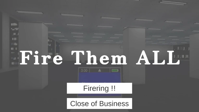 Fire Them All screenshot