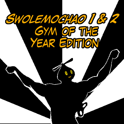 Swolemochao 1 & 2: Gym of the Year Edition Image