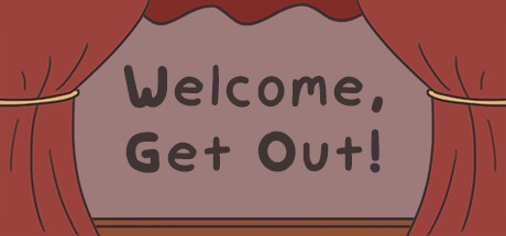 Games like Welcome, Get Out!