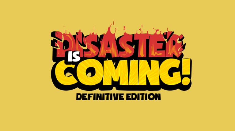 Disaster is coming [DEFINITIVE EDITION] Image