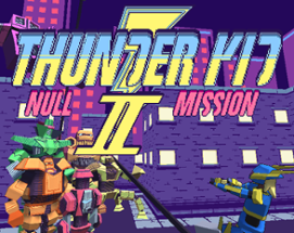 Thunder Kid II: Null Mission Image