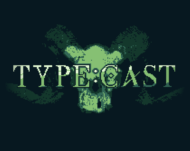 Games like TYPE:CAST