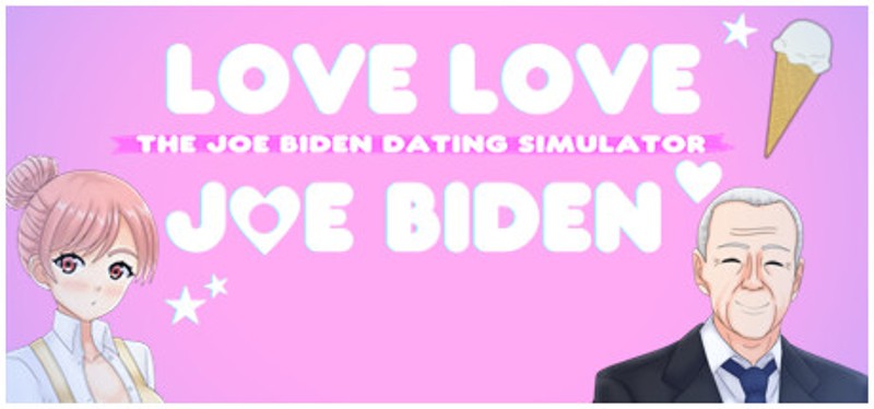 Love Love Joe Biden: The Joe Biden Dating Simulator Image