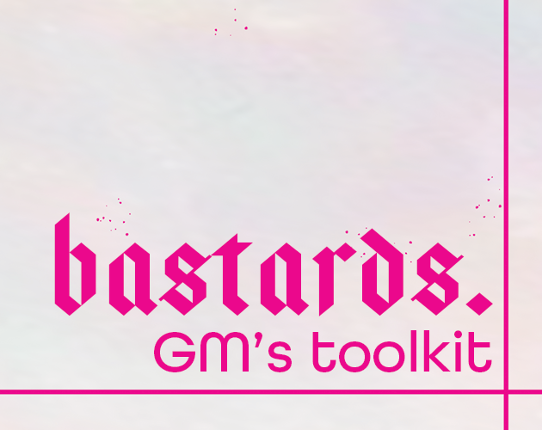 bastards. GM's toolkit Game Cover