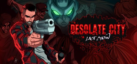 Games like Desolate City: Last Show