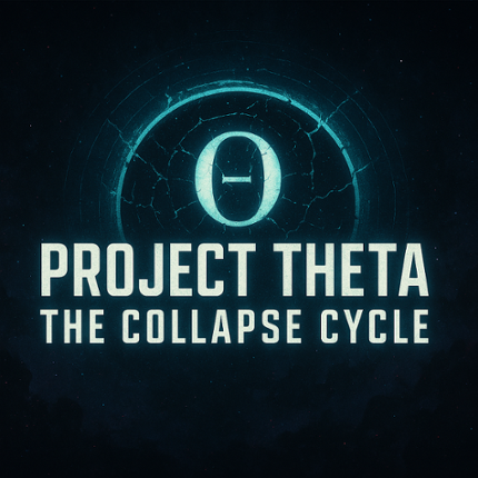 Project Theta: The Collapse Cycle Image