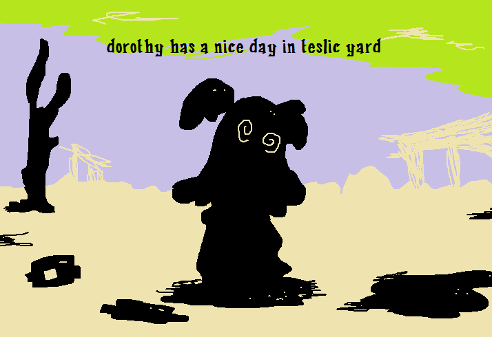 Games like Dorothy Has A Nice Day In Teslic Yard