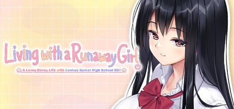 Games like Living with a Runaway Girl ~A Lovey-Dovey Life with Lowkey Gamer High School Girl~